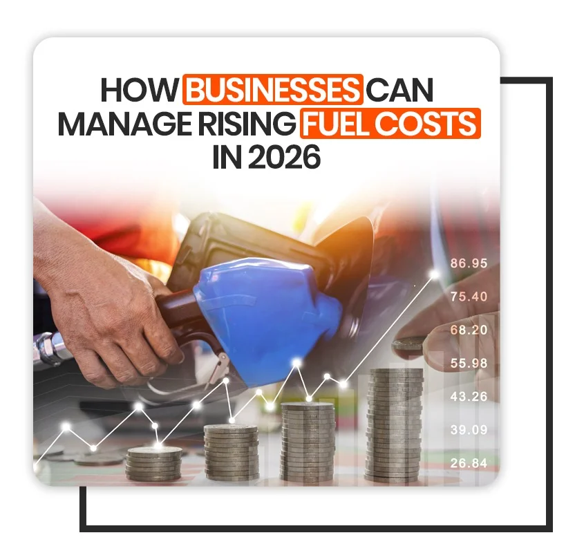 How businesses can manage rising fuel costs in 2026